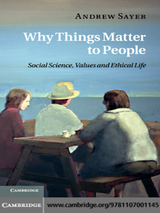 Title details for Why Things Matter to People by Andrew Sayer - Available